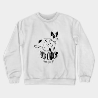 Roxi Says F Cancer Crewneck Sweatshirt